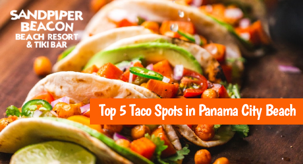 Looking For The Best Panama City Beach Tacos Try These 5 Spots